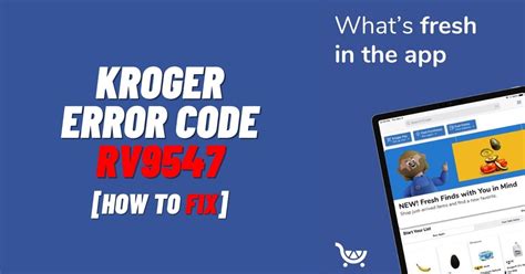 29 (thru 12/6) Pay $3. . Kroger error code rv9547